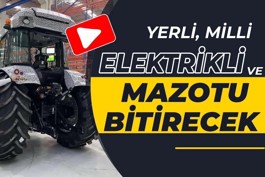 YERLİ VE MİLLİ ELEKTRİKLİ TRAKTÖRÜN ÖYKÜSÜ